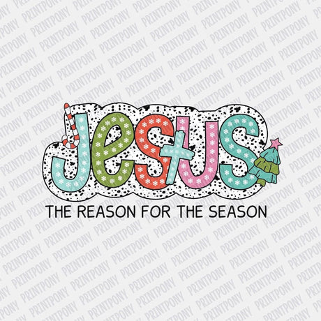 Jesus is the Reason for the Season DTF transfer - Print Pony‚Ñ¢