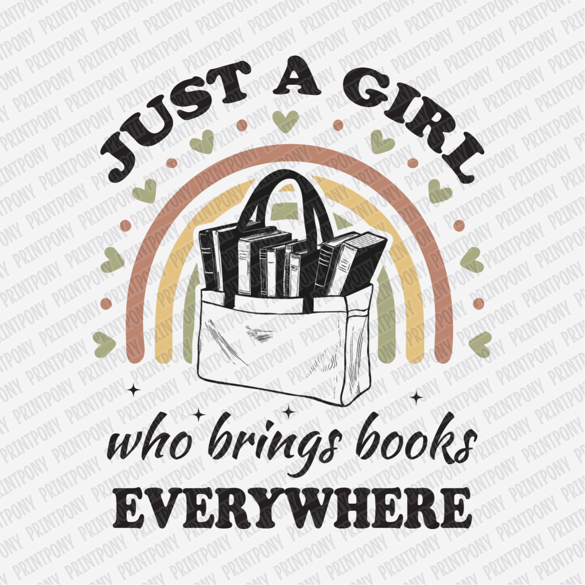 Just A Girl Who Brings Books Everywhere - DTF Transfer - PrintPony®