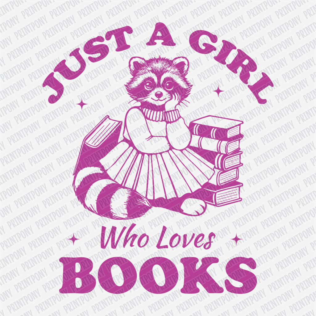 Just a Girl Who Loves Books - DTF Transfer - PrintPony¬Æ