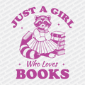 Just a Girl Who Loves Books - DTF Transfer - PrintPony¬Æ