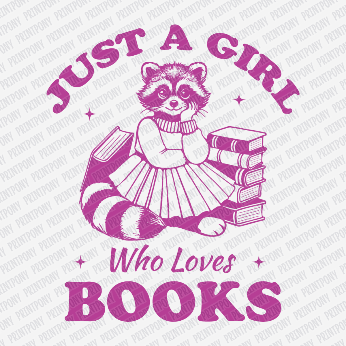 Just a Girl Who Loves Books - DTF Transfer - PrintPony¬Æ
