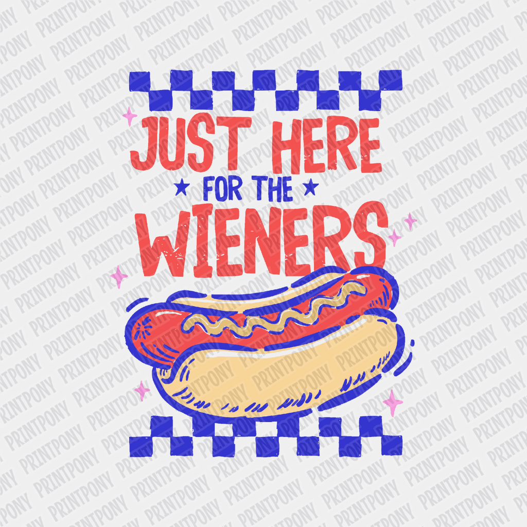 Just here for the Wieners Patriotic DTF transfer - PrintPony