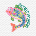 Just Keep Swimming DTF transfer - PrintPony
