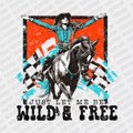 Just let me be Wild and Free DTF transfer - PrintPony