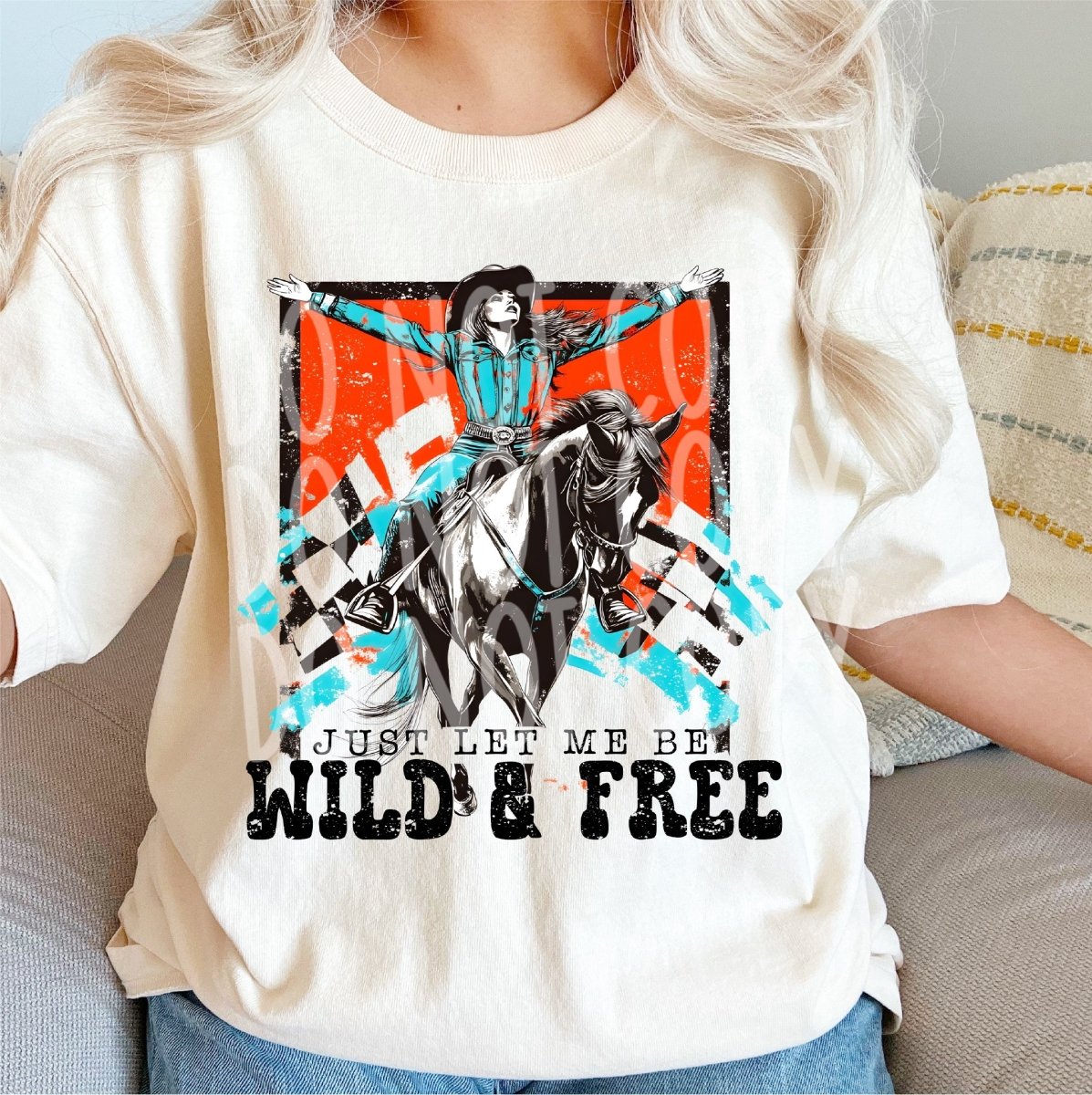 Just let me be Wild and Free DTF transfer - PrintPony