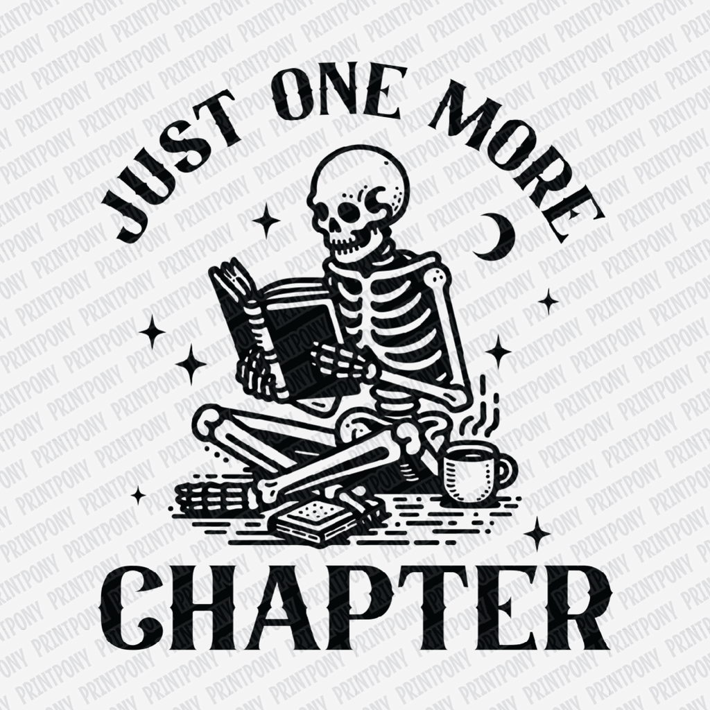 Just One More chapter - DTF Transfer - PrintPony¬Æ