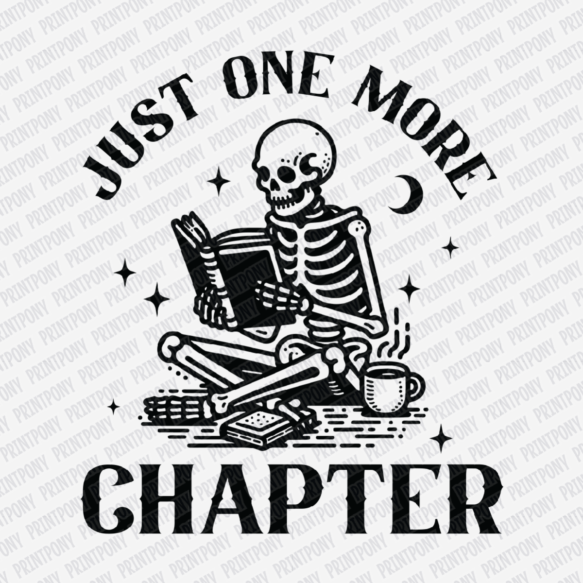 Just One More chapter - DTF Transfer - PrintPony¬Æ