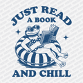 Just Read a Book and Chill - DTF Transfer - PrintPony®