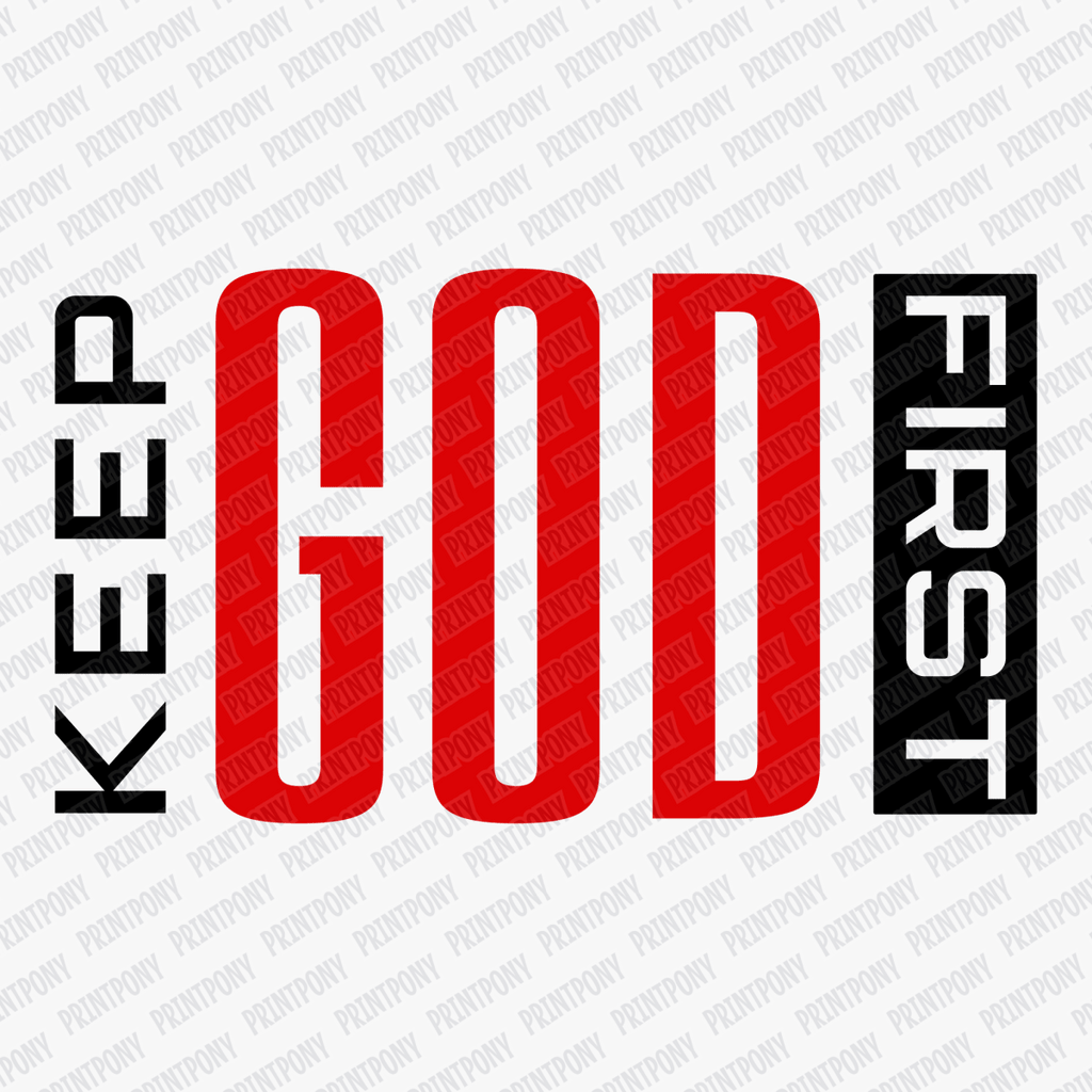 Keep God First - DTF Transfer - PrintPony®