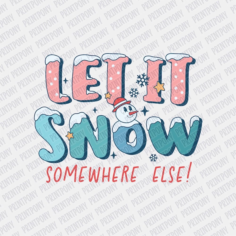 Let it Snow, Somewhere Else! - Print Pony‚Äö√ë¬¢