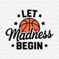 Let Madness Begin DTF Transfer - PrintPony