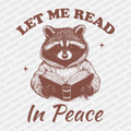 Let Me Read In Peace - DTF Transfer - PrintPony®