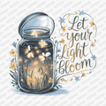 Let Your Light Bloom DTF Transfer - PrintPony®