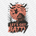 Let's Get Batty Halloween DTF Transfer - PrintPony