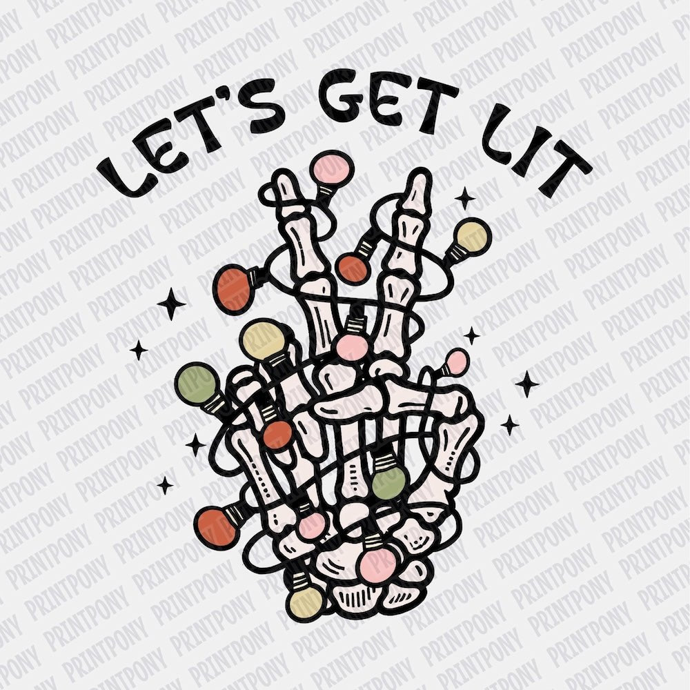 Let's Get Lit Skeleton DTF transfer - Print Pony‚Äö√ë¬¢