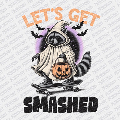 Let's Get Smashed DTF transfer - Print Pony™