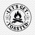 Let's Get Toasted DTF Transfer - PrintPony