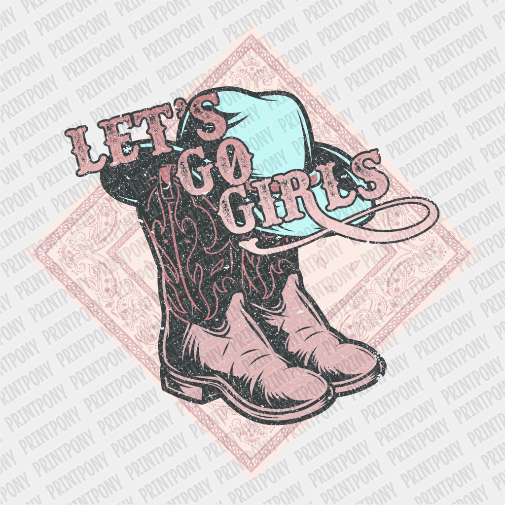 Let's Go Girls DTF Transfer - PrintPony