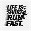 Life Is Short, Run Fast DTF Transfer - PrintPony