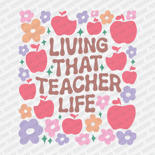 Living That Teacher Life - DTF Transfer - PrintPony®