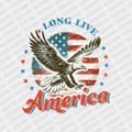 Long Live America Patriotic DTF Transfer - PrintPony