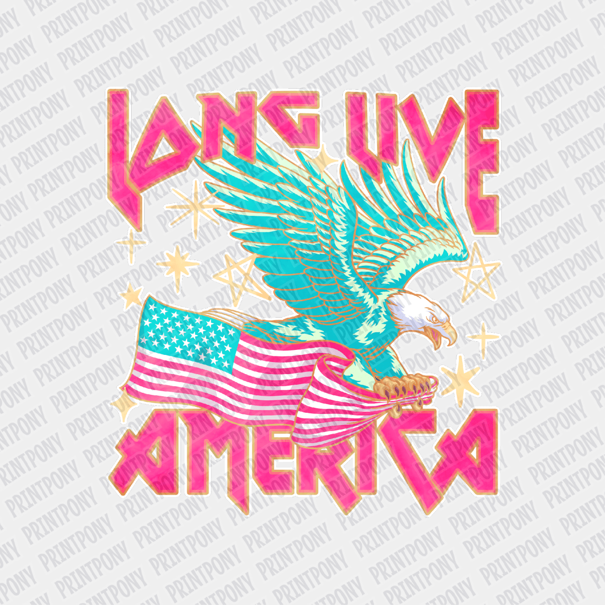Long Live America Patriotic DTF Transfer  Ready to Press - PrintPony