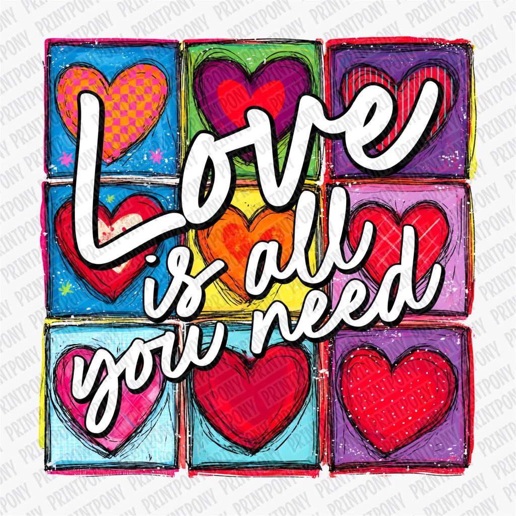 Love Is All You Need Valentine DTF Transfer - PrintPony