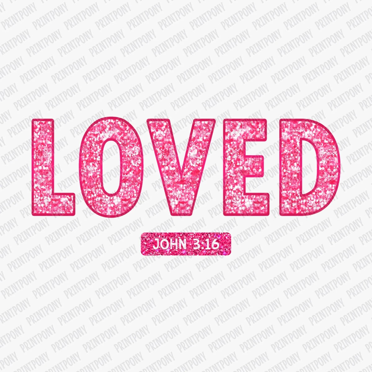 Loved John 3:16 Faux Glitter DTF Transfer - PrintPony