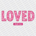 LOVED John 3:16 Sparkly Faux Sequin Letters Valentines DTF Transfer - PrintPony