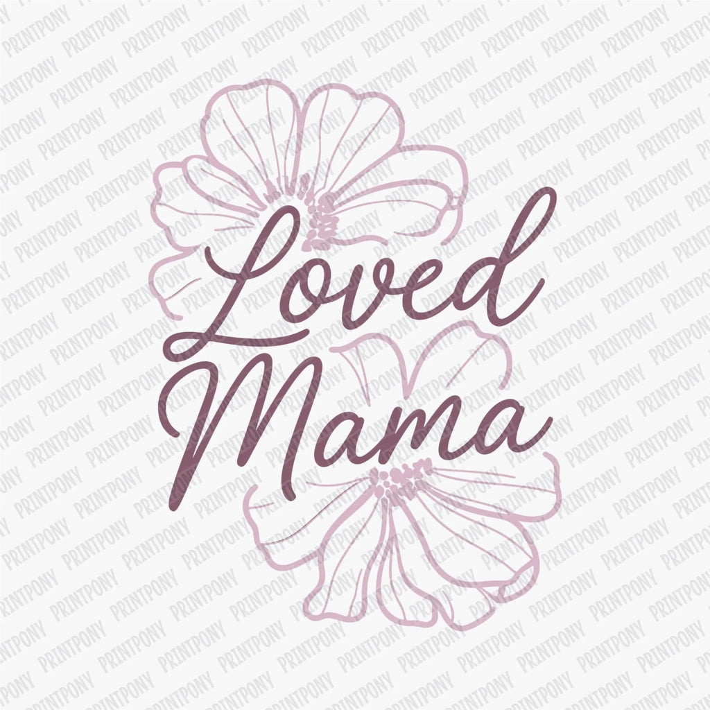 Loved Mama DTF Transfer - PrintPony