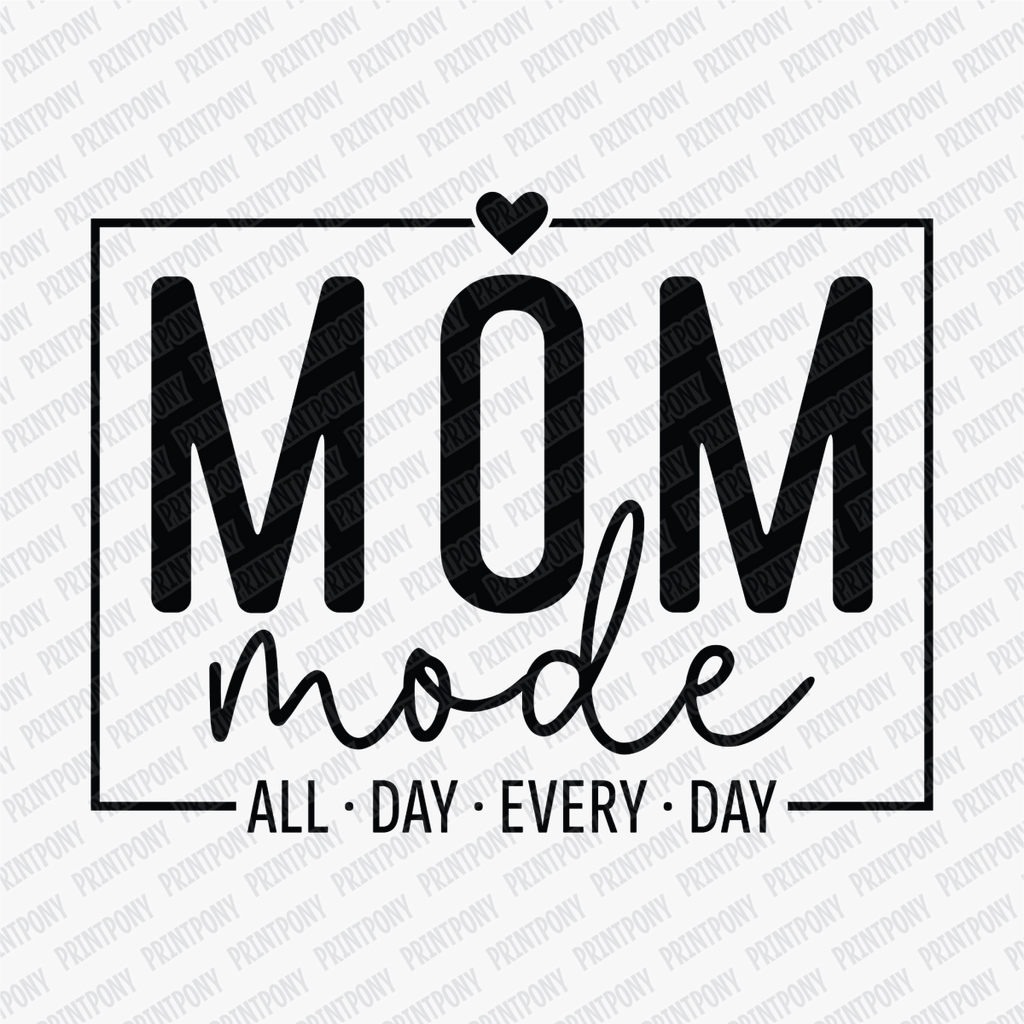 Mom Mode DTF Transfer - PrintPony®