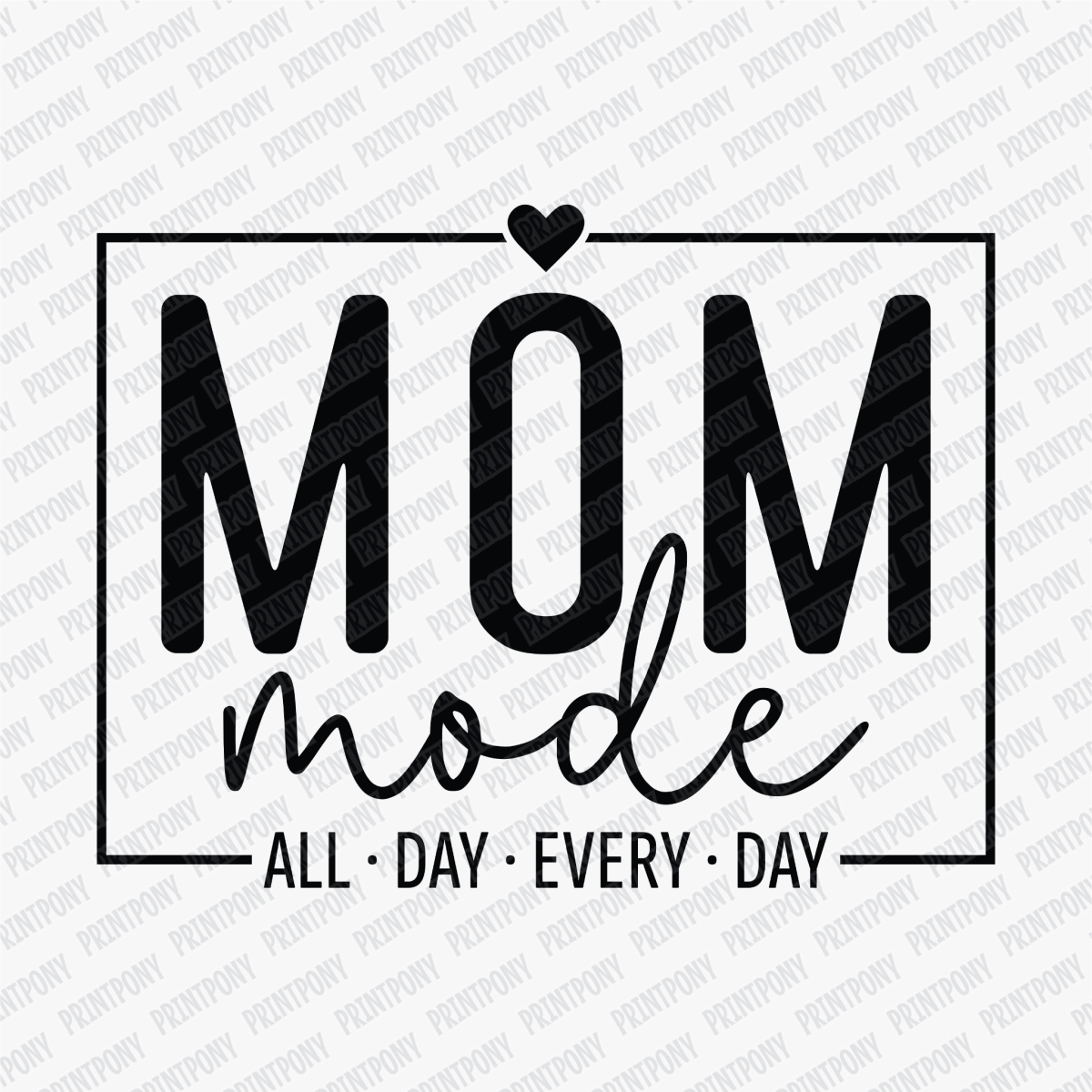 Mom Mode DTF Transfer - PrintPony®
