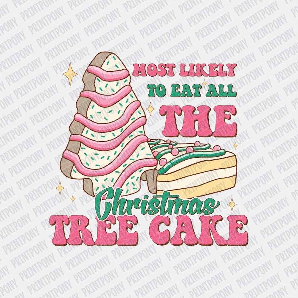 Most Likely to Eat all the Christmas Tree Cake DTF transfer - PrintPony®