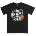 My Bracket My Rules DTF Transfer - PrintPony