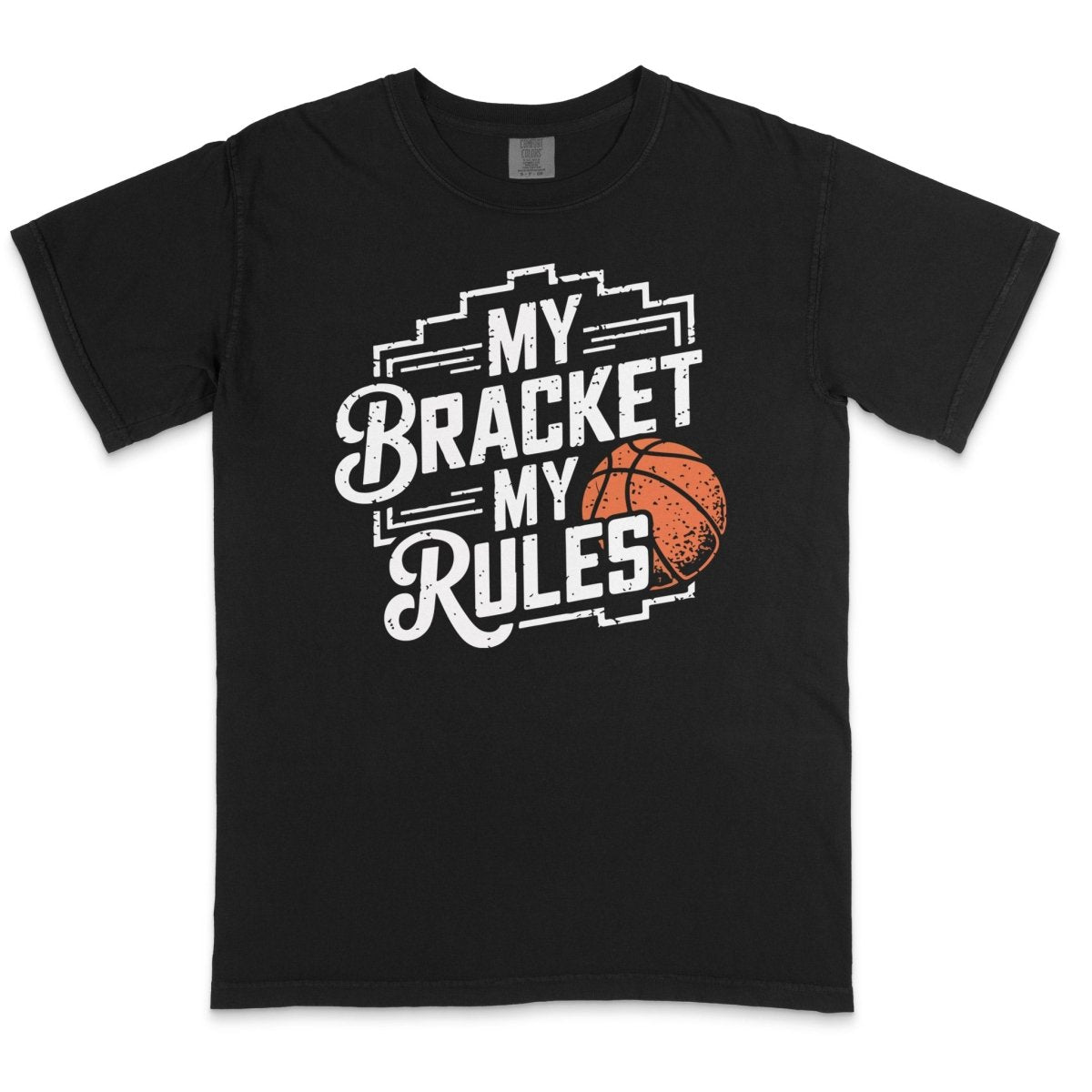 My Bracket My Rules DTF Transfer - PrintPony