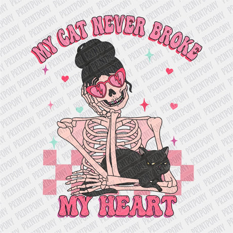 My Cat Never Broke my Heart DTF Transfer - Print Pony™