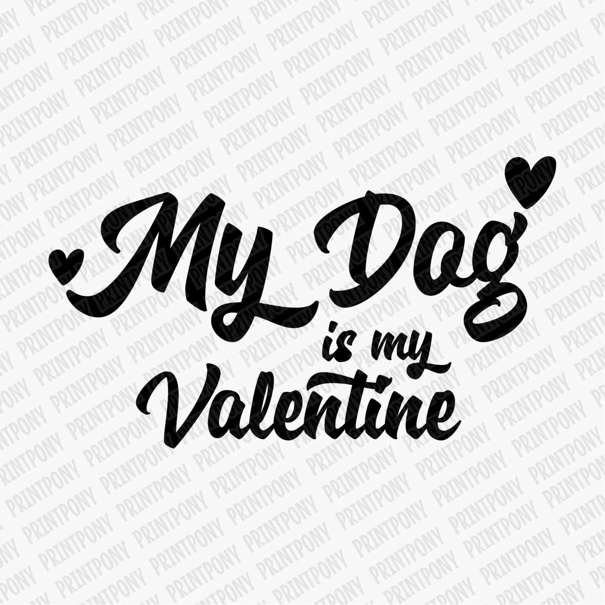 My Dog is My Valentine | Valentine's Day DTF Transfer - PrintPony