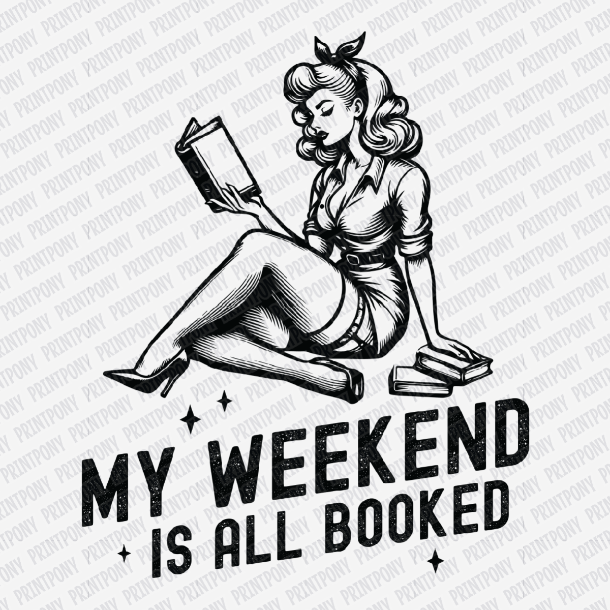 My Weekend Is All Booked - DTF Transfer - PrintPony¬Æ
