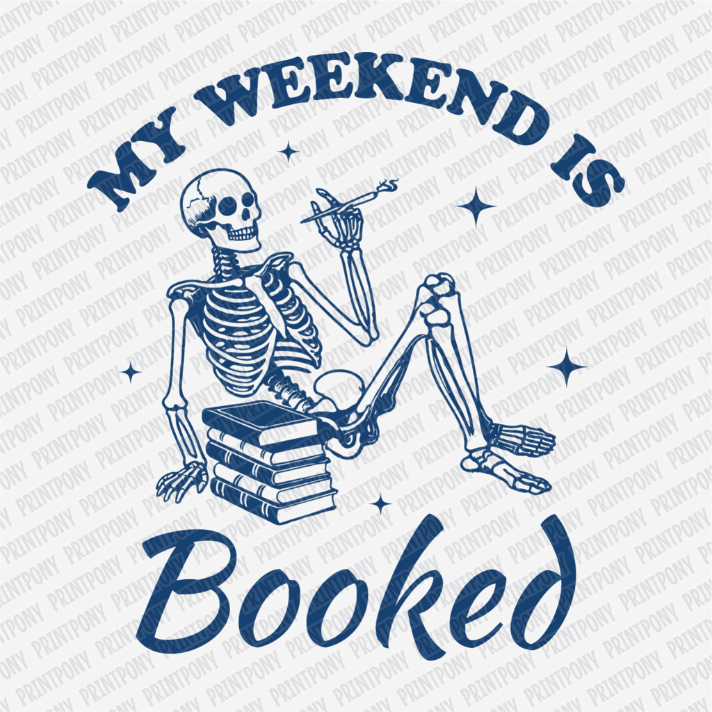 My Weekend Is Booked - DTF Transfer - PrintPony®