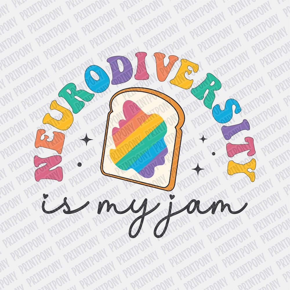 Neurodiversity is my Jam DTF Transfer - PrintPony