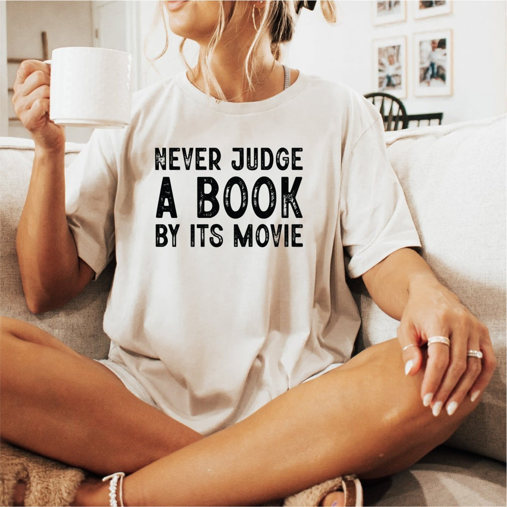 Never Judge a Book by It's Movie - DTF Transfer - PrintPony¬Æ