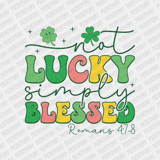 Not Lucky Simply Blessed DTF Transfer - PrintPony™