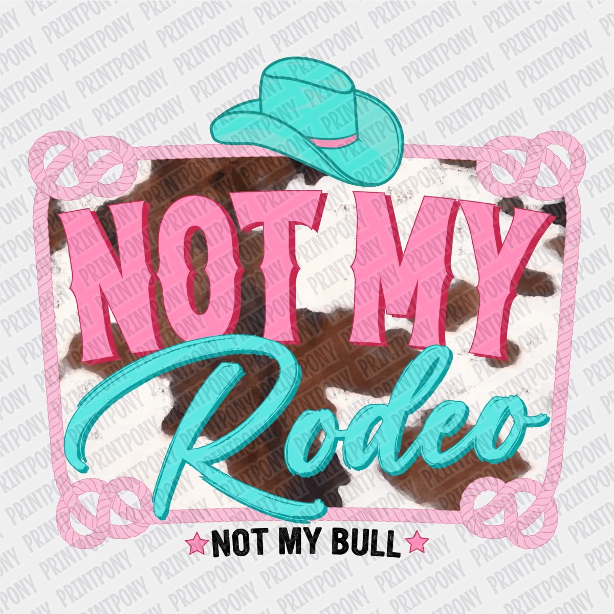 Not My Rodeo (Distressed) DTF Transfer - PrintPony