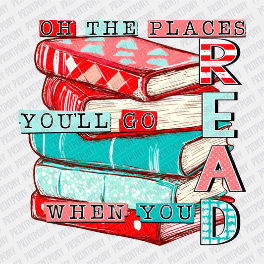 Oh, The Places You Go When You Read - DTF Transfer - PrintPony®