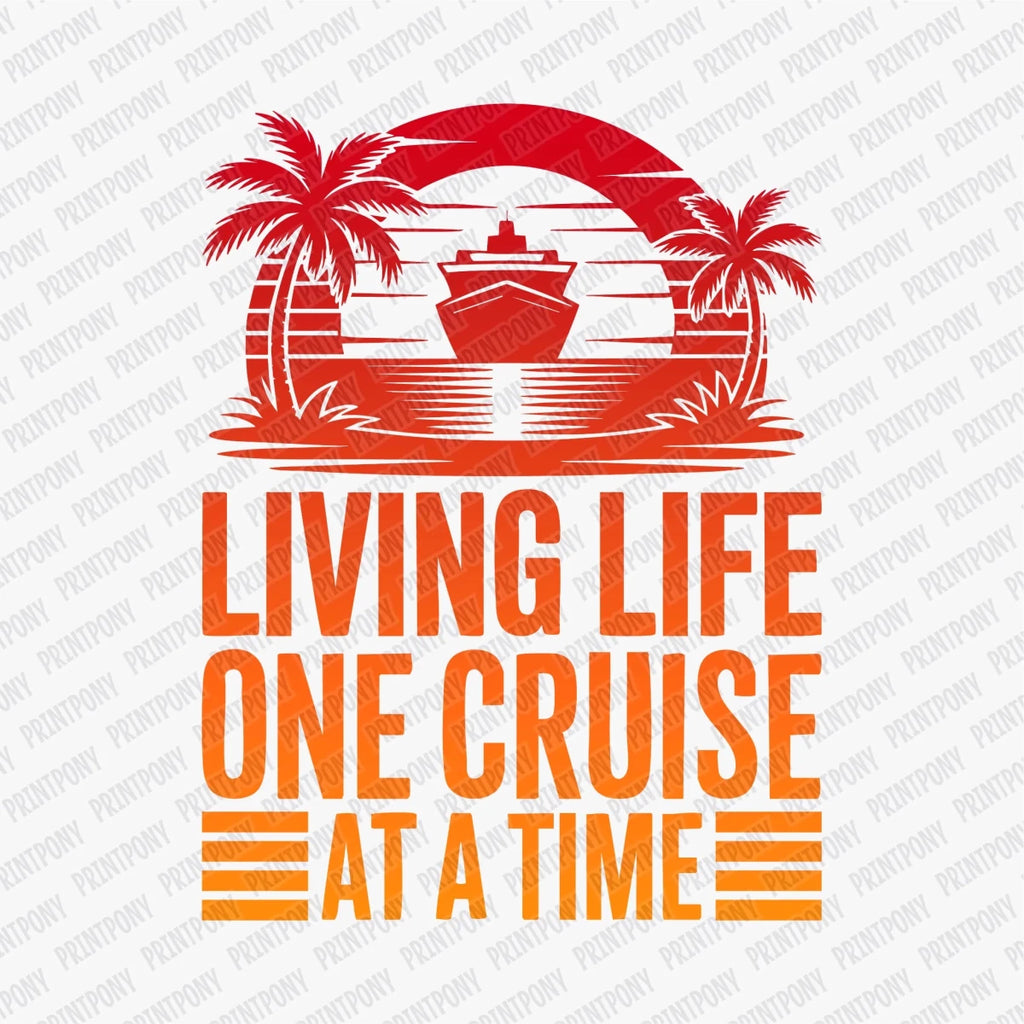 One Cruise at a Time DTF Transfer - PrintPony