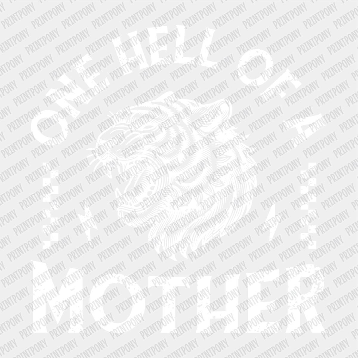 One Hell of a Mother - DTF transfer - PrintPony®