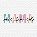 One Loved Mama DTF Transfer - PrintPony®