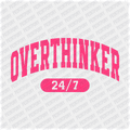 Overthinker 24/7 - DTF Transfer - PrintPony