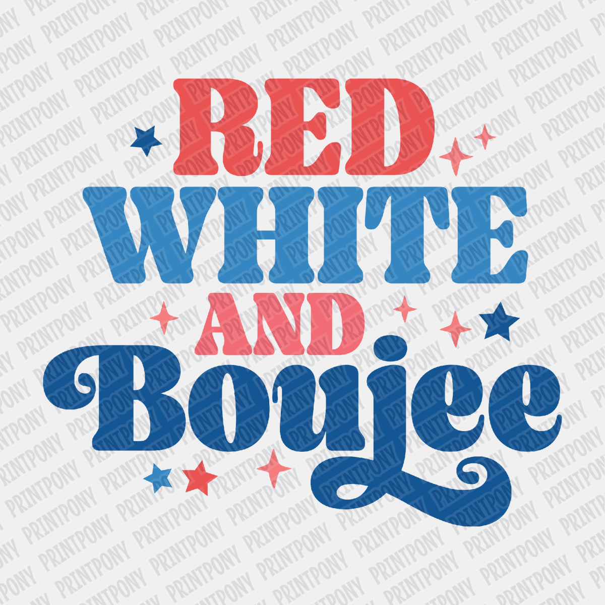 Red, White, and Boujee Patriotic DTF transfer - PrintPony
