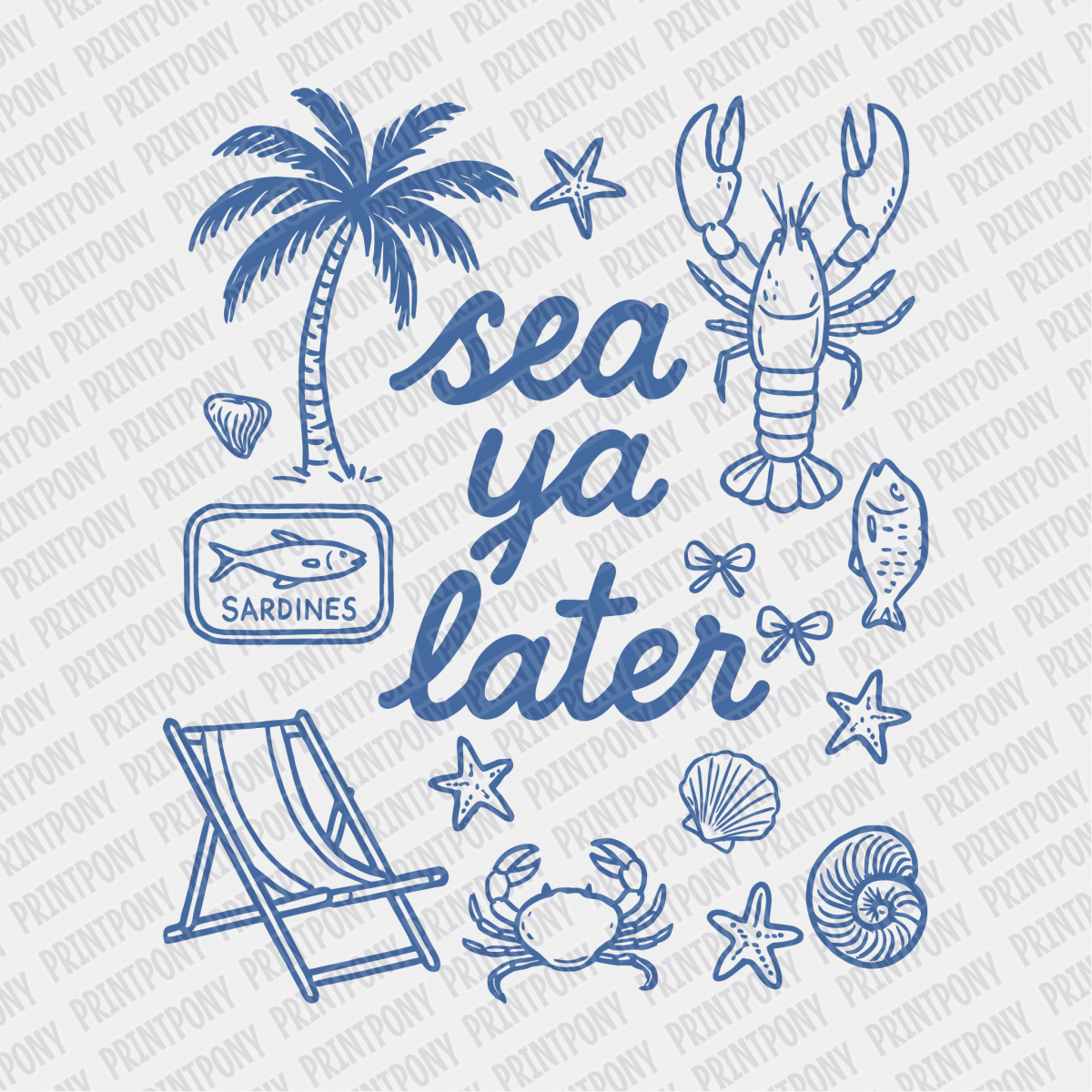 Sea Ya Later - DTF transfer - PrintPony